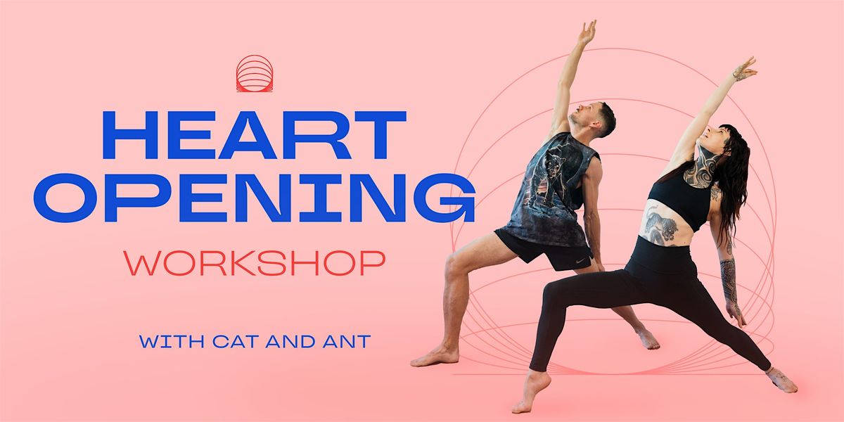 Heart Opening Workshop with Cat and Anthony