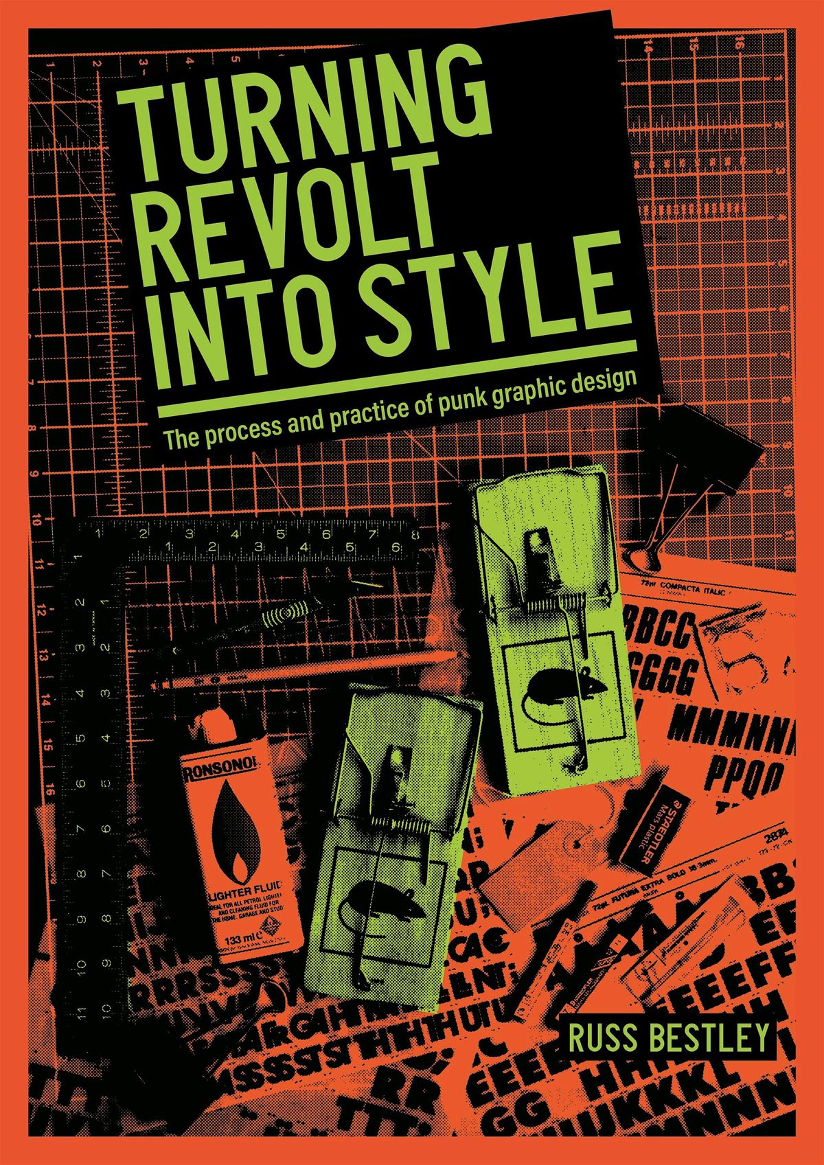 TURNING REVOLT INTO STYLE: The process & practice of punk graphic design