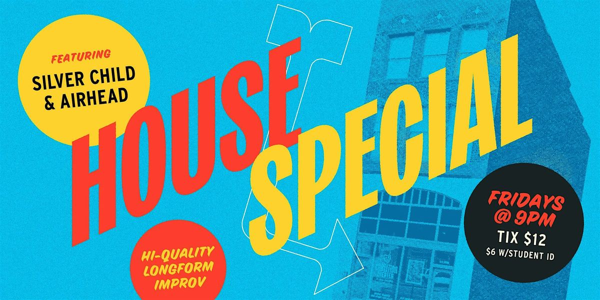 House Special: Silver Child & Airhead