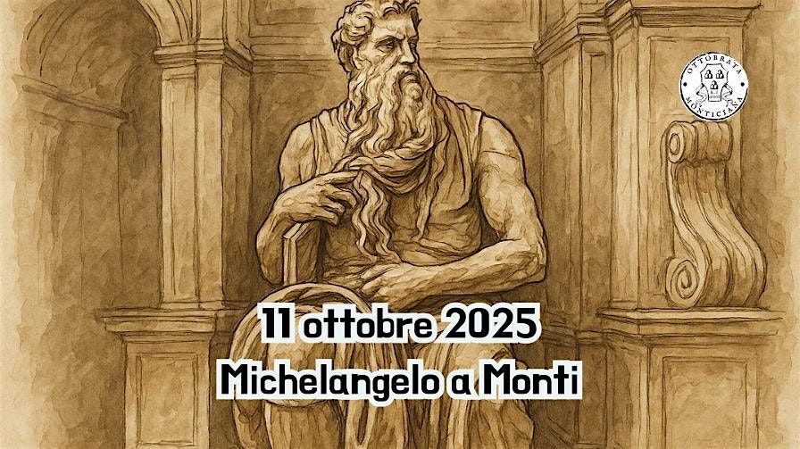 Michelangelo a Monti - Visita Guidata Teatralizzata