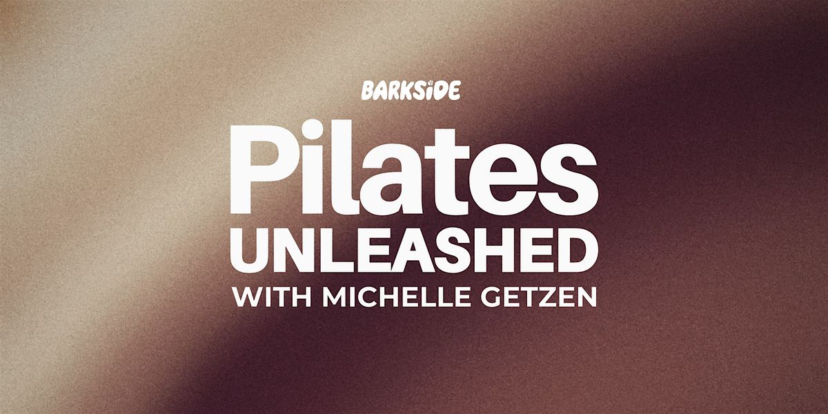 Pilates Unleashed with Michelle Getzen