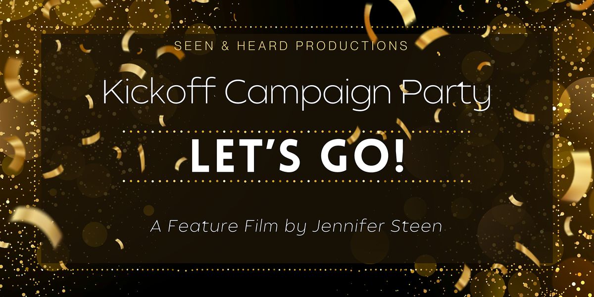 Let\u2019s Go! Feature Film Campaign Kickoff