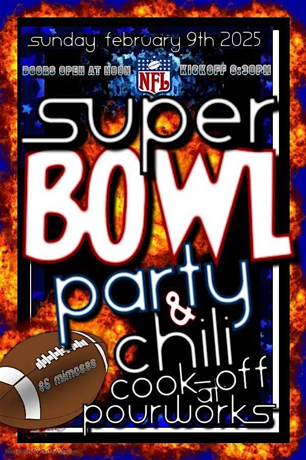 SUPER BOWL PARTY & CHILI COOK-OFF!