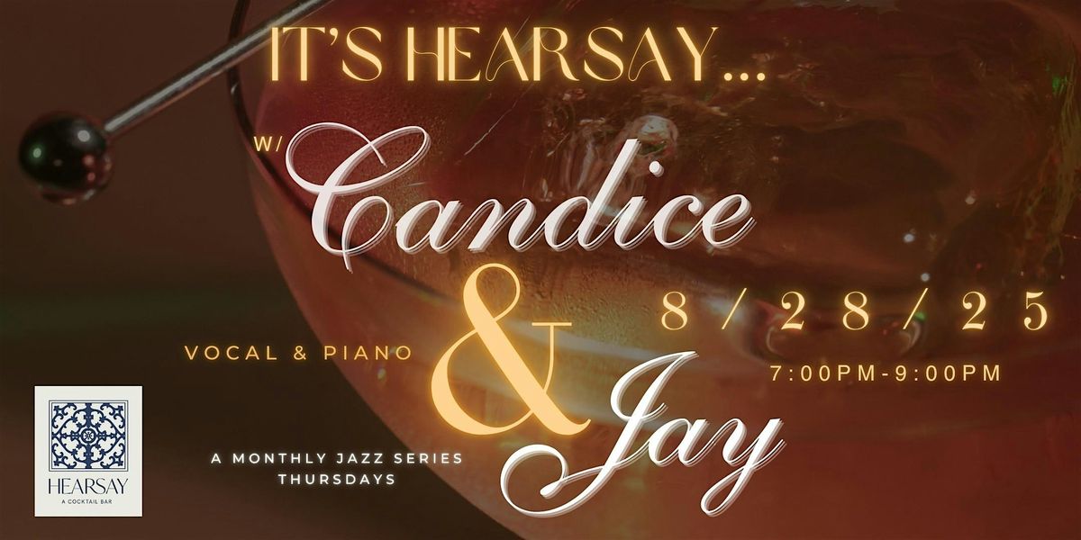 It\u2019s Hearsay\u2026w\/Candice & Jay