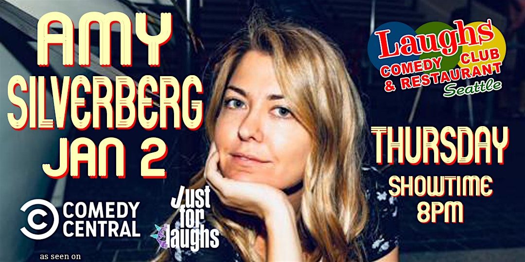 Comedian Amy Silverberg Thurs. Jan. 2nd- 8 PM at Laughs Comedy Club Seattle