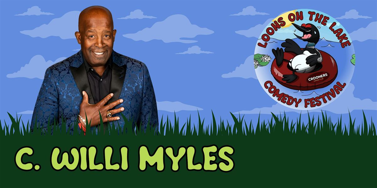 C. Willi Myles: Loons on the Lake Comedy Festival