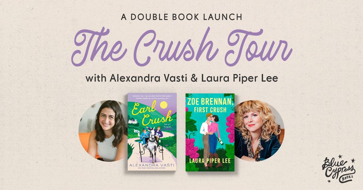 The Crush Tour with Alexandra Vasti & Laura Piper Lee