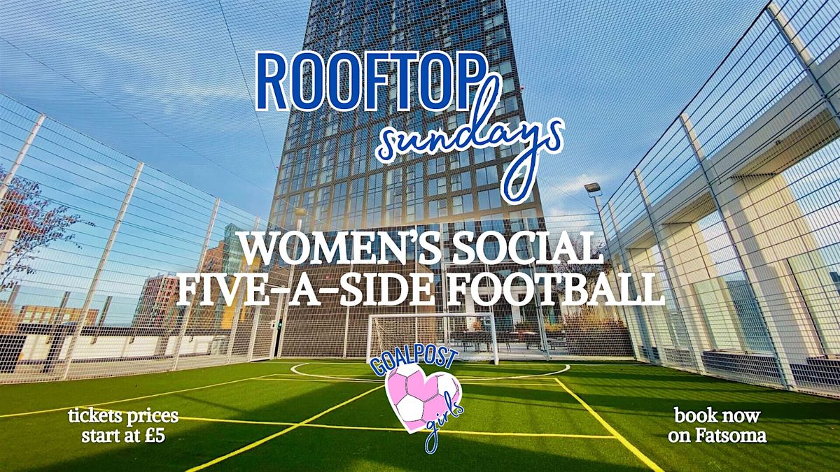 Goalpost Girls | Rooftop Five-A-Side | Manchester