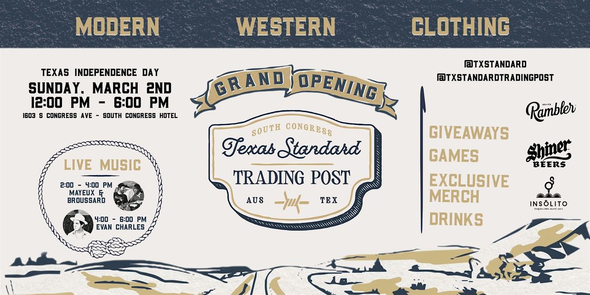 GRAND OPENING: Texas Standard South Congress Trading Post