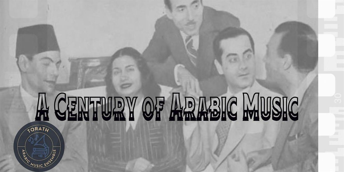A Century of Arabic Music_  An Evening with Torath