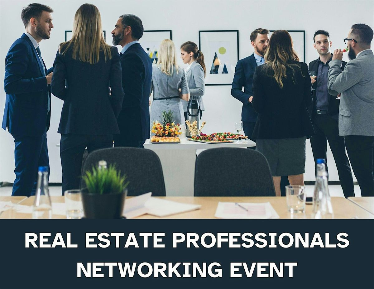 Real Estate Professionals Networking Event