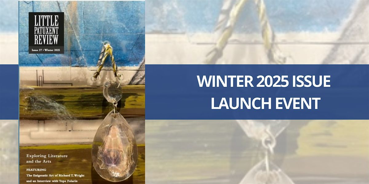 Little Patuxent Review: Winter 2025 Launch & Reading [IN PERSON RSVP]