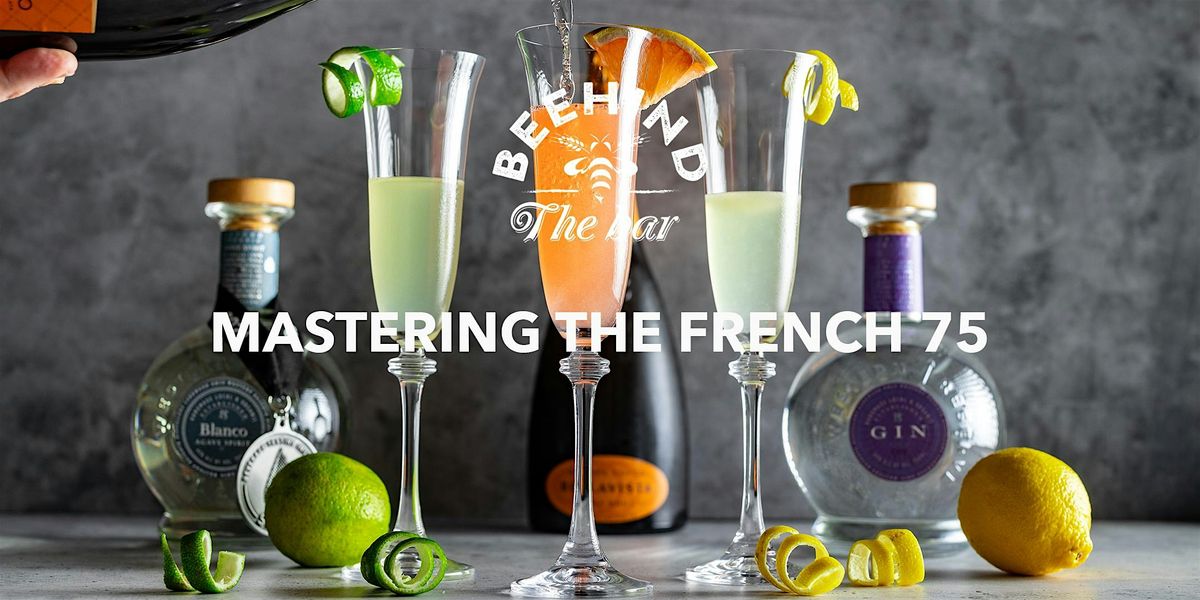 MASTERING THE FRENCH 75