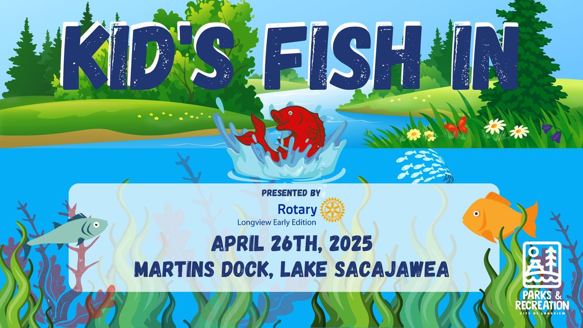 Kid's Fish In - Presented by Longview Early Edition Rotary