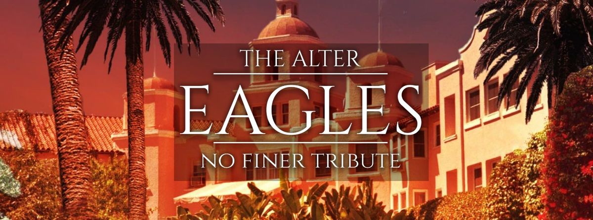 The Alter Eagles (A tribute to The Eagles)