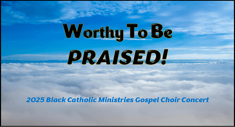Worthy To Be Praised | Black Catholic Gospel Choir Concert