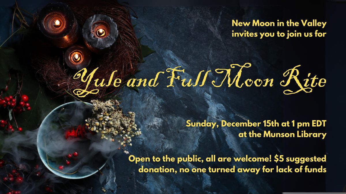 Yule and Full Moon Rite with New Moon in the Valley