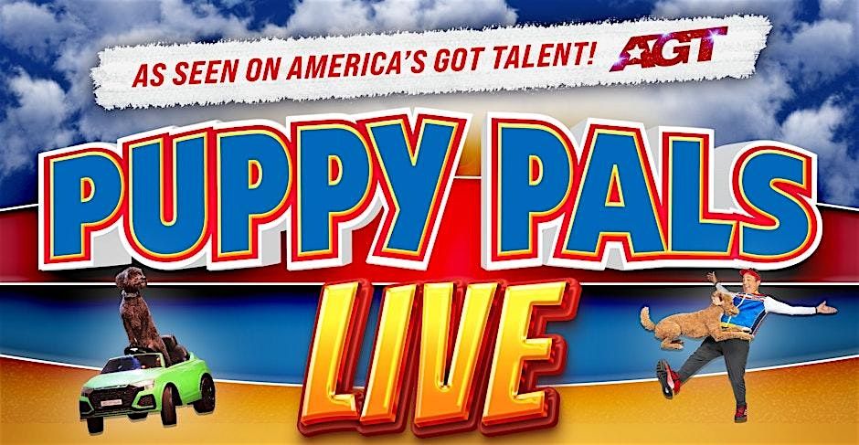 Puppy Pals Live- The Action-Packed Comedic Stunt Dog Show featuring RESCUE