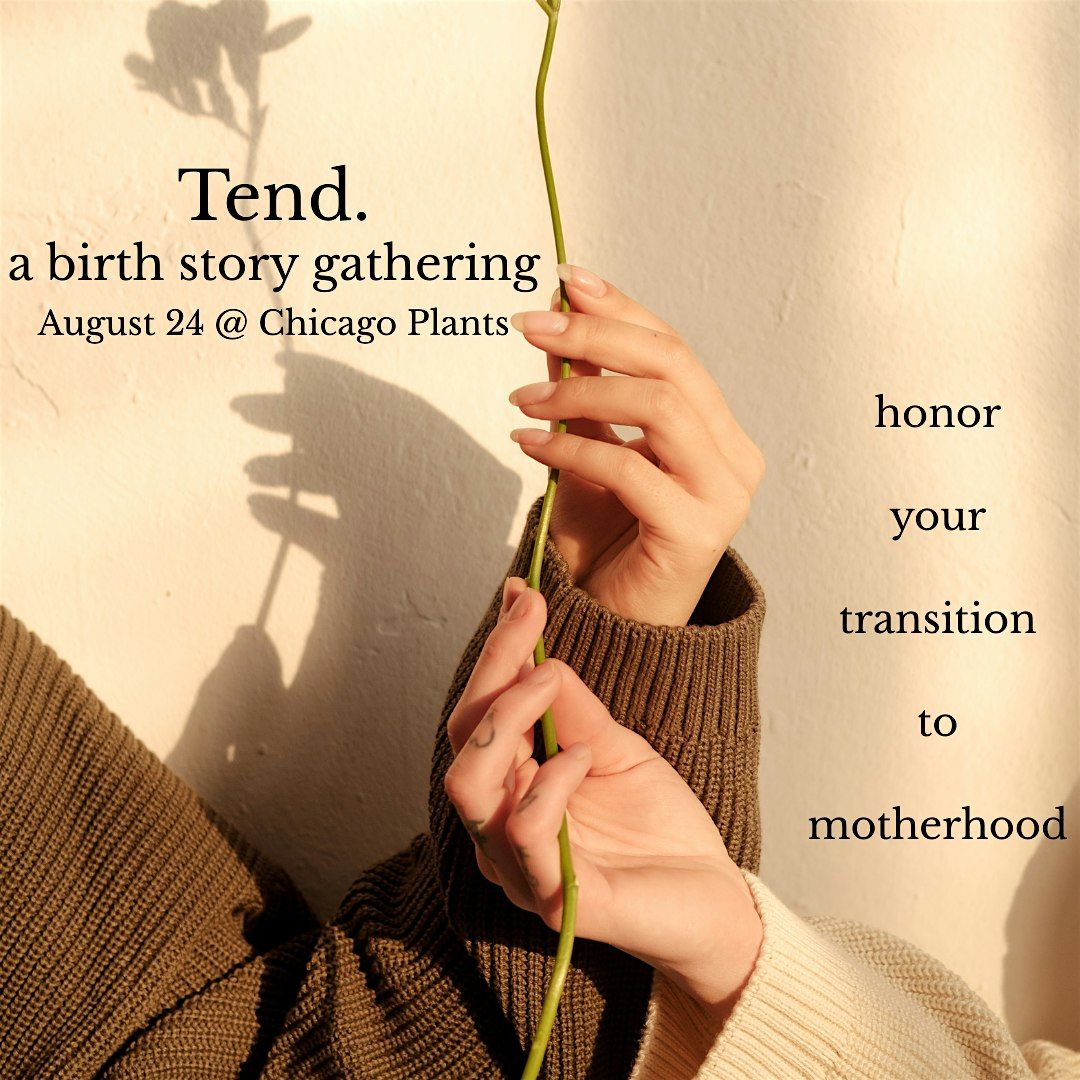 Tend: A Birth Story Gathering