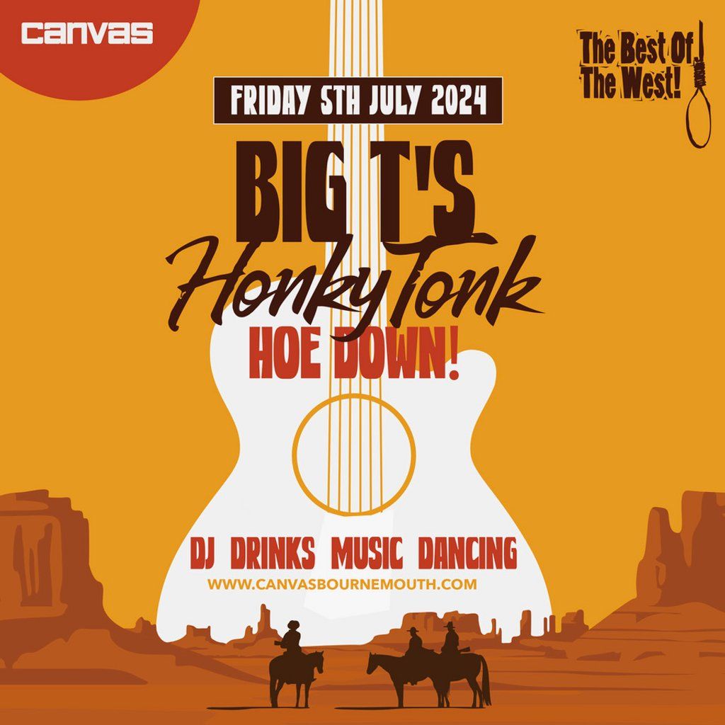 BIG T's Honky Tonk Hoe Down