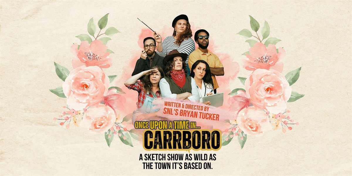 Once Upon A Time In Carrboro: A Live Sketch Show By SNL's Bryan Tucker