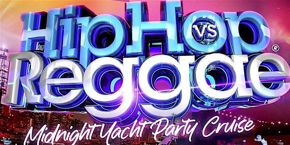 NYC HIP HOP VS REGGAE\u00ae SATURDAY NIGHT MAJESTIC YACHT PARTY PIER 36 2025