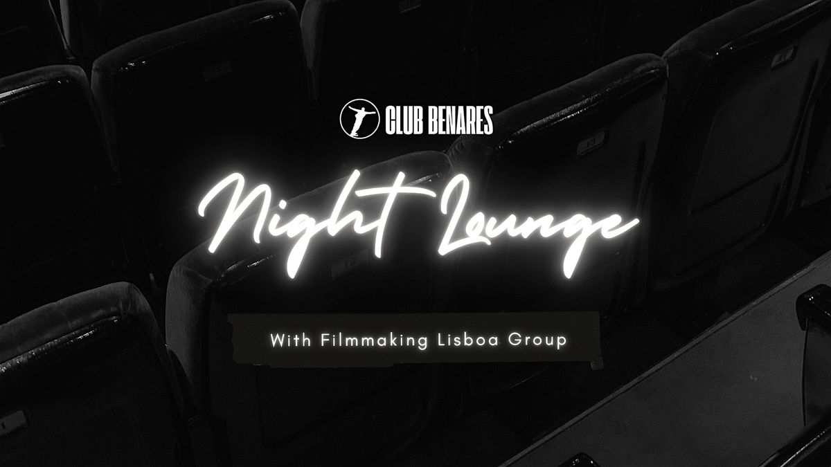 Night Lounge #4 | Screening with Filmmaking Lisboa Group!