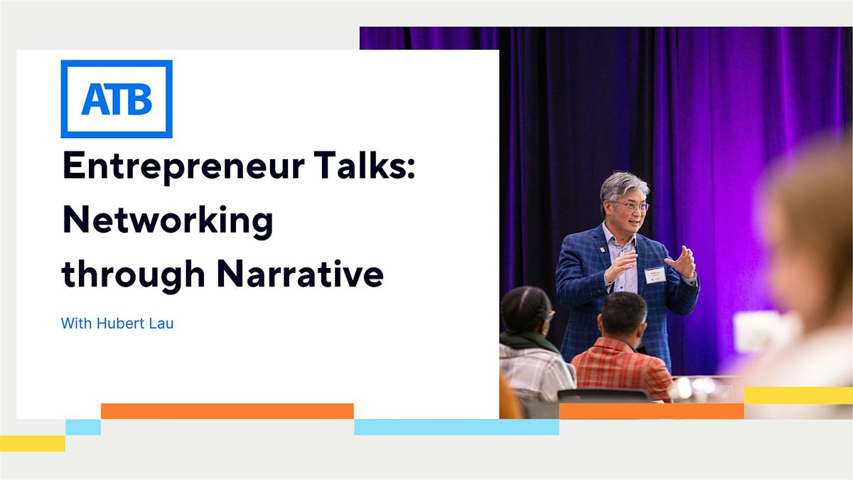 Edmonton - Entrepreneur Talks: Networking Through Narrative