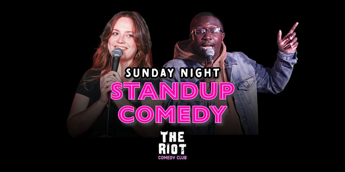 The Riot Comedy Club presents Sunday Night Standup Comedy Showcase