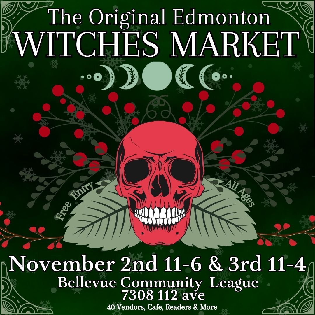 The Original Edmonton Witches Market November 2nd & 3rd