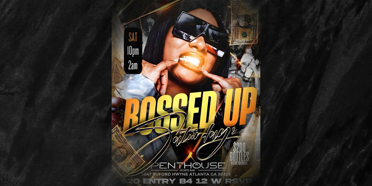 BOSSED UP SATURDAYS!
