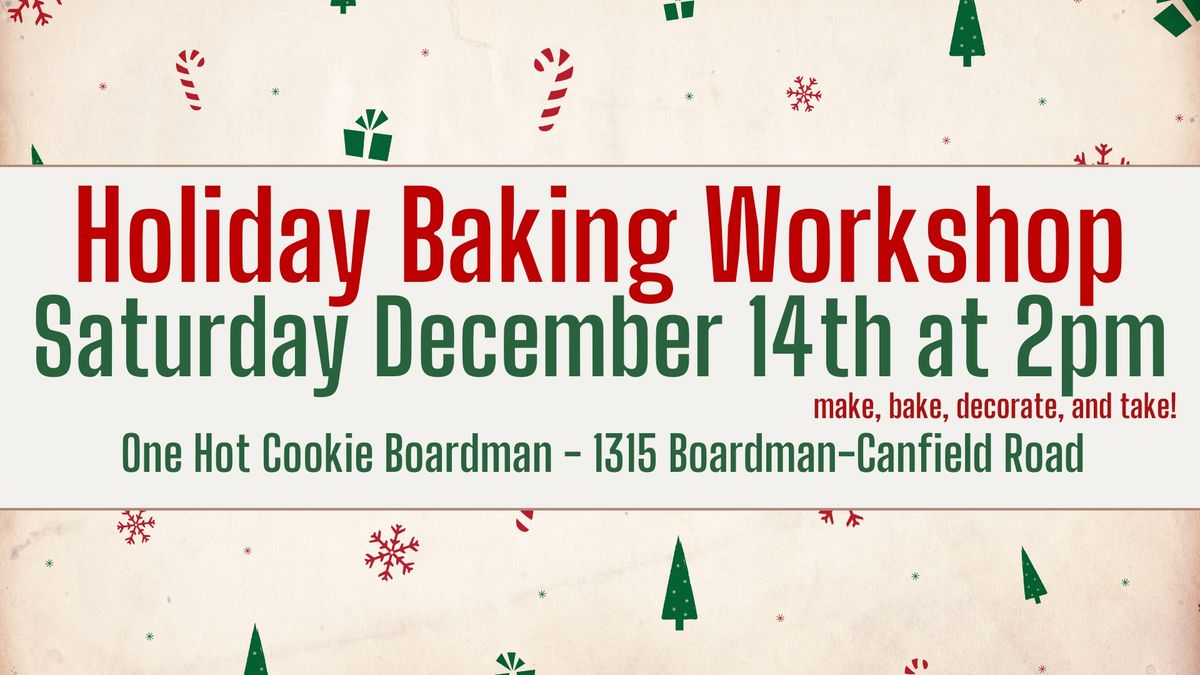 SAVE THE DATE: Holiday Baking Workshop in Boardman