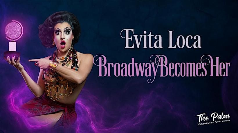 Evita Loca - Broadway Becomes Her