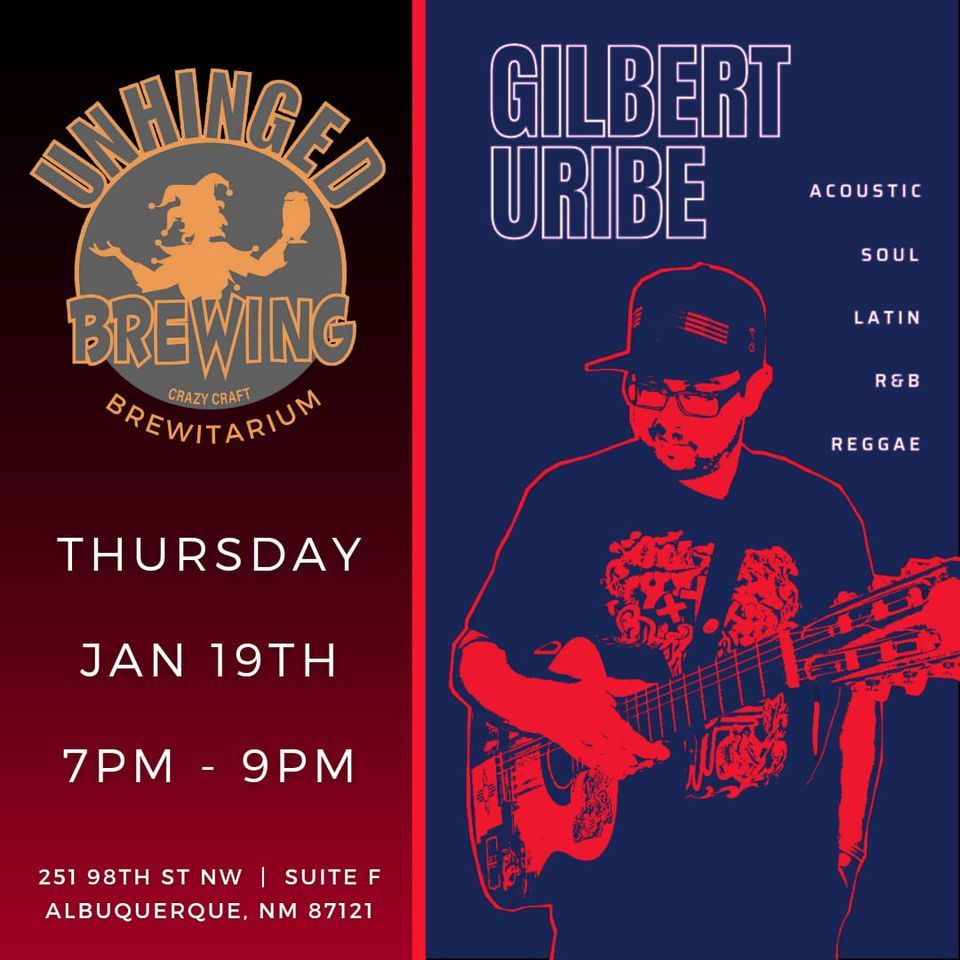 Gilbert Uribe LIVE At The Brewitarium By Unhinged Brewing Unhinged gilbert-uribe-live-at-the-brewitarium-by-unhinged-brewing-unhinged