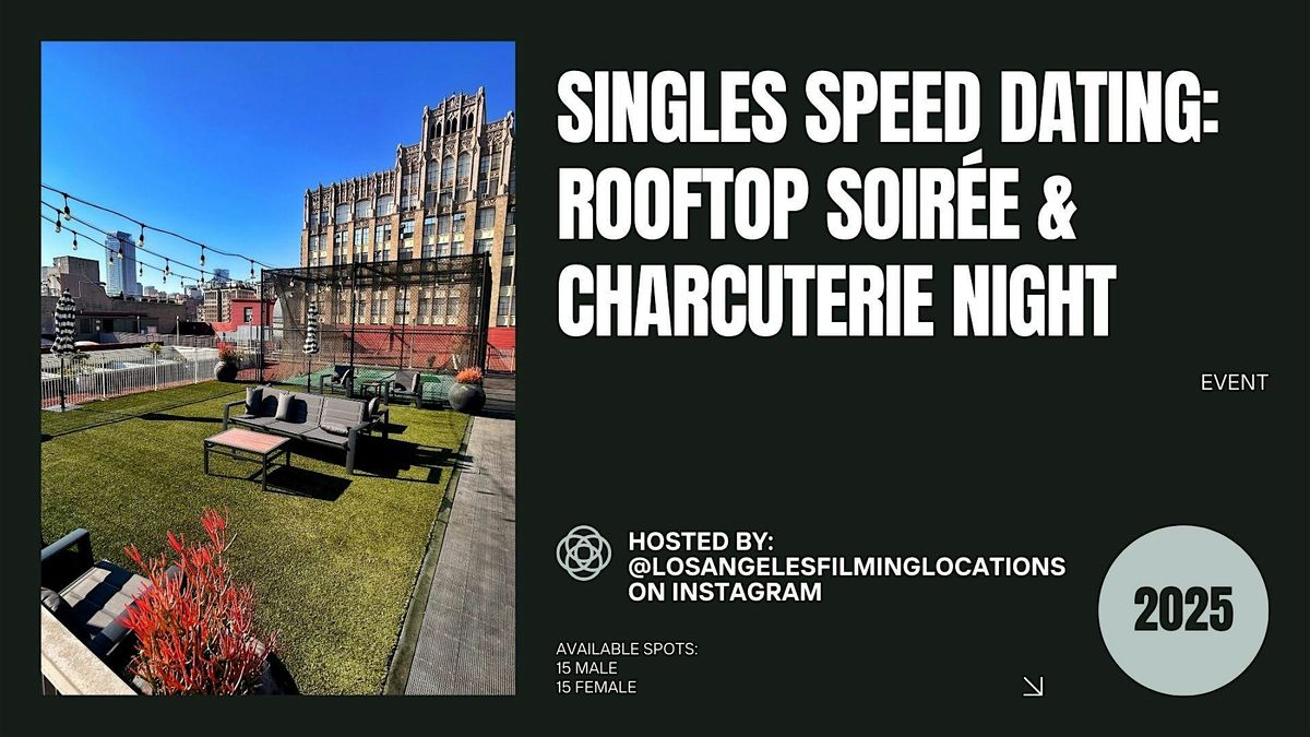 Speed Dating Singles Event: Rooftop Soir\u00e9e & Charcuterie Night (Ages 25-45)