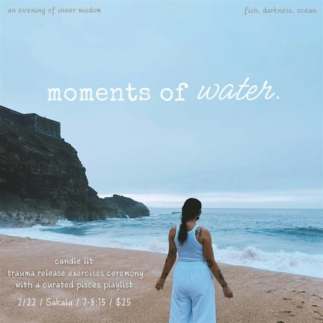 Moments of Water