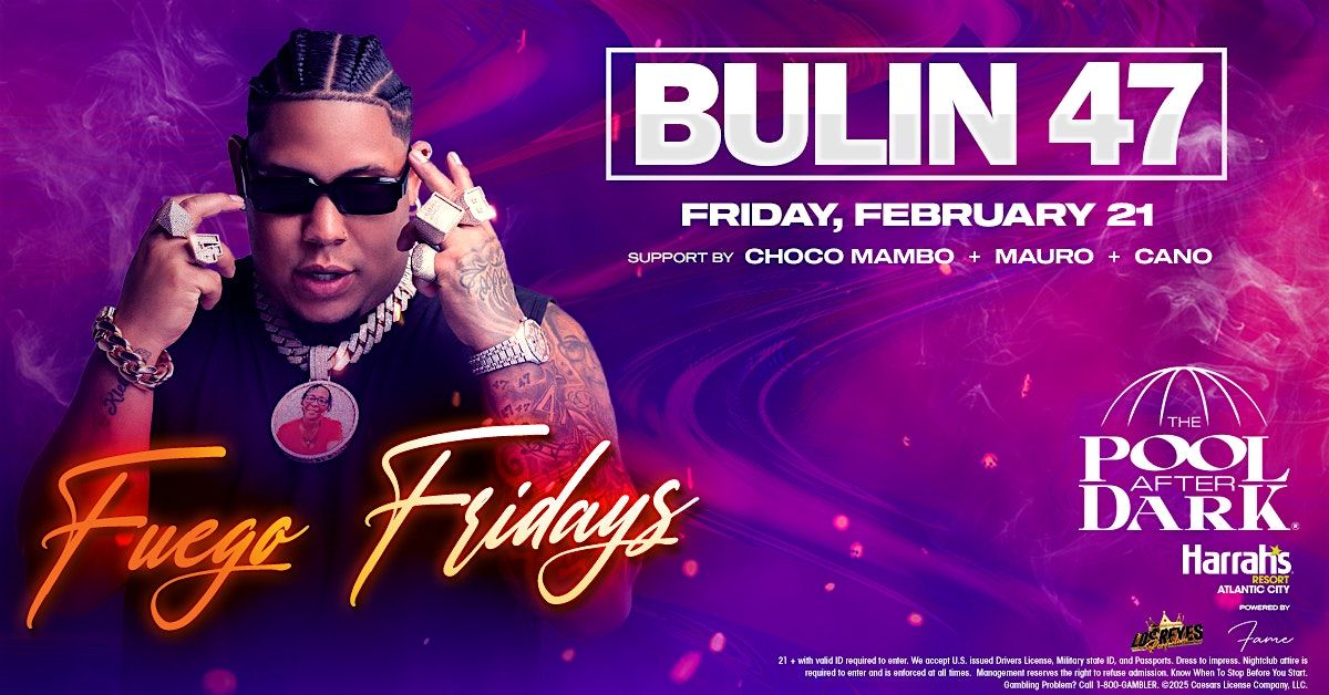 FUEGO FRIDAYS ft BULIN 47 at The Pool After Dark - Harrahs AC