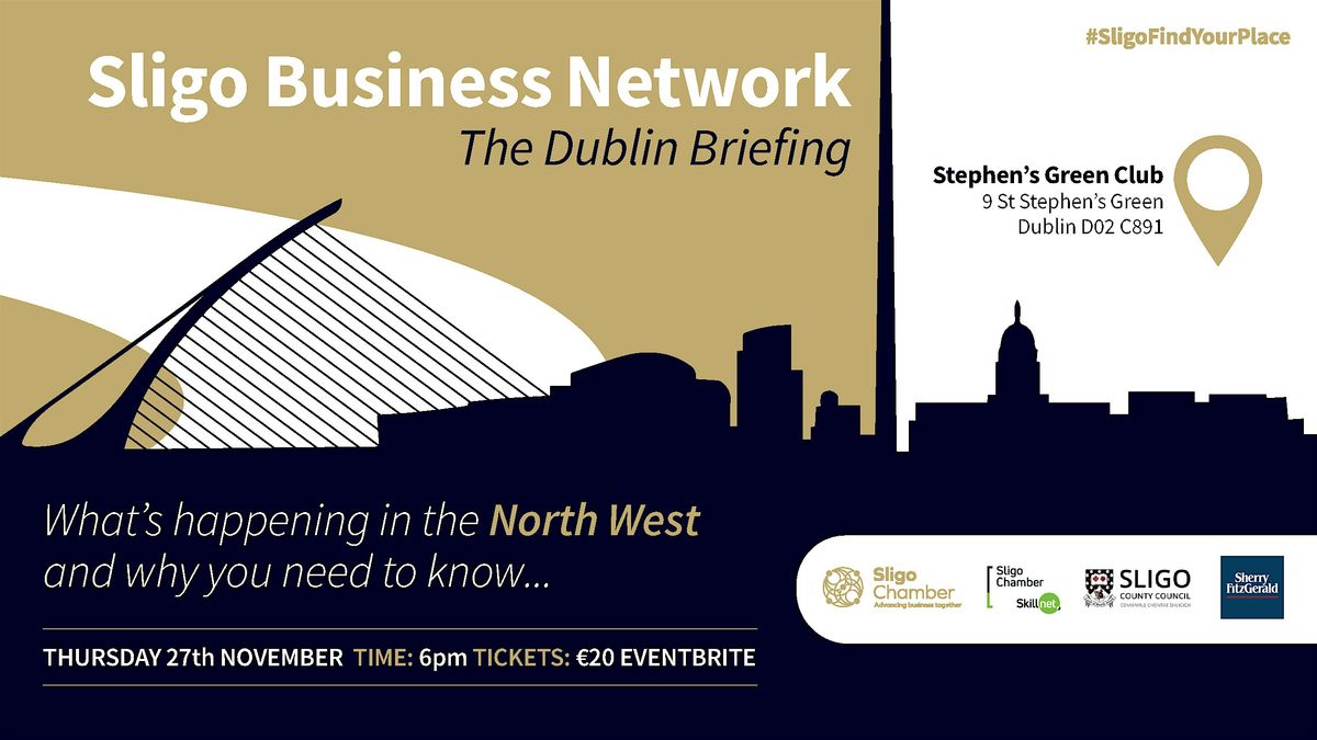 Sligo Business Network, The Dublin Briefing