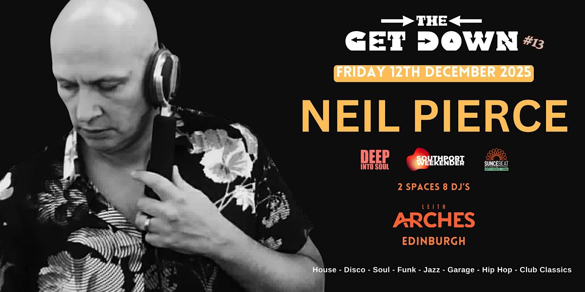 TheGetDown#13 - Neil Pierce-  2Spaces8DJ's