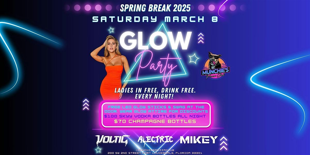 3\/08- GLOW PARTY - SPRING BREAK 2025 @ MUNCHIE'S