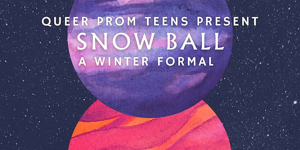 2025 Queer Prom MT Snow Ball!