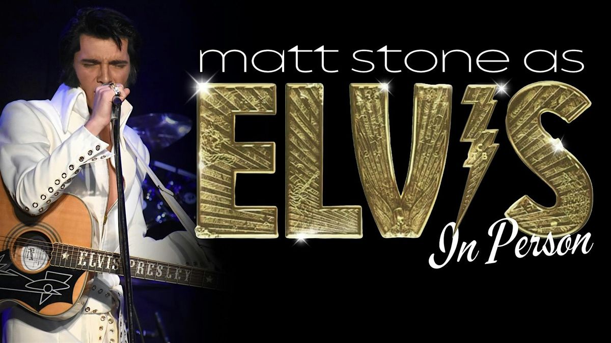 "ELVIS"  In Person: Starring Matt Stone & The TEC Band