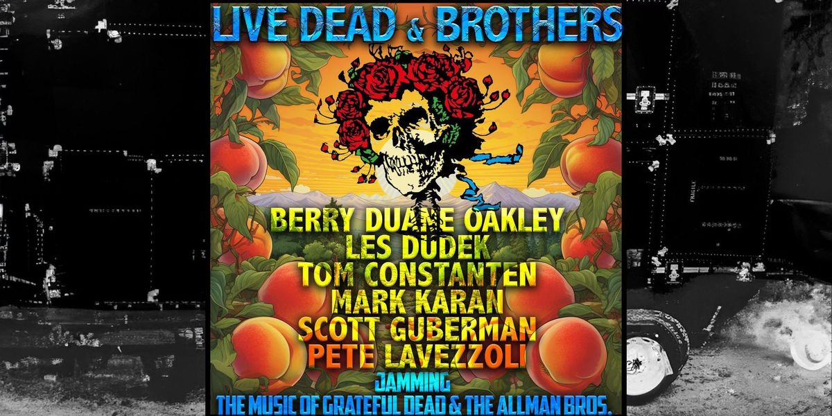 Live Dead & Brothers perform the music of Grateful Dead & Allman Bros