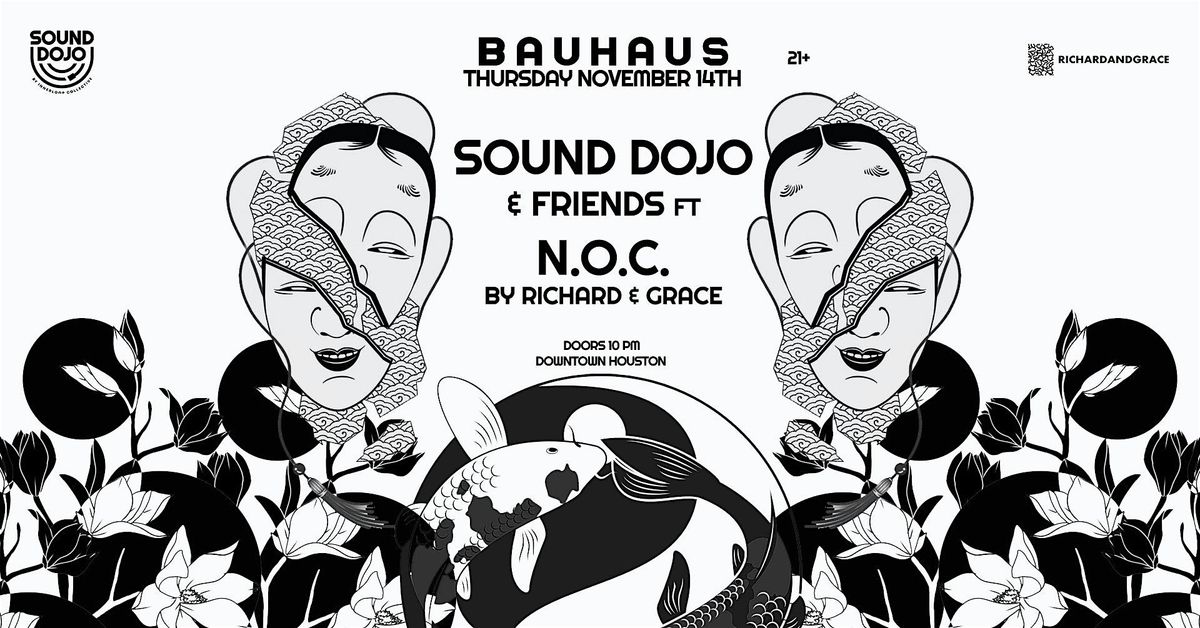 SOUND DOJO & FRIENDS ft N.O.C. (by RichardandGrace) @ Bauhaus Houston