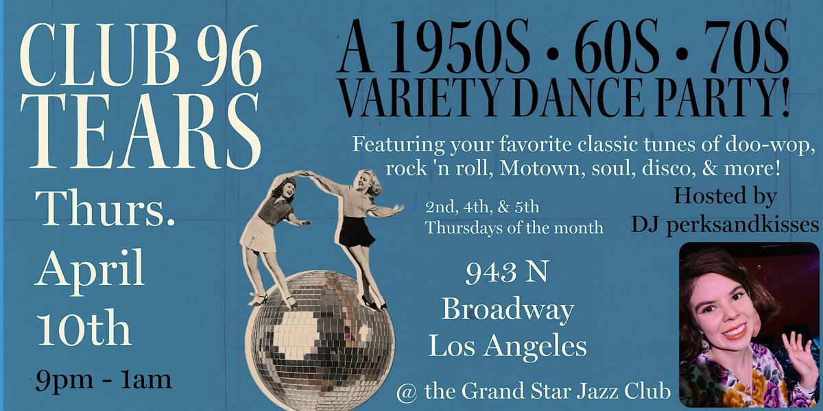 1950s\u202260s\u202270s Retro \/ Oldies Dance Party @ Club 96 Tears