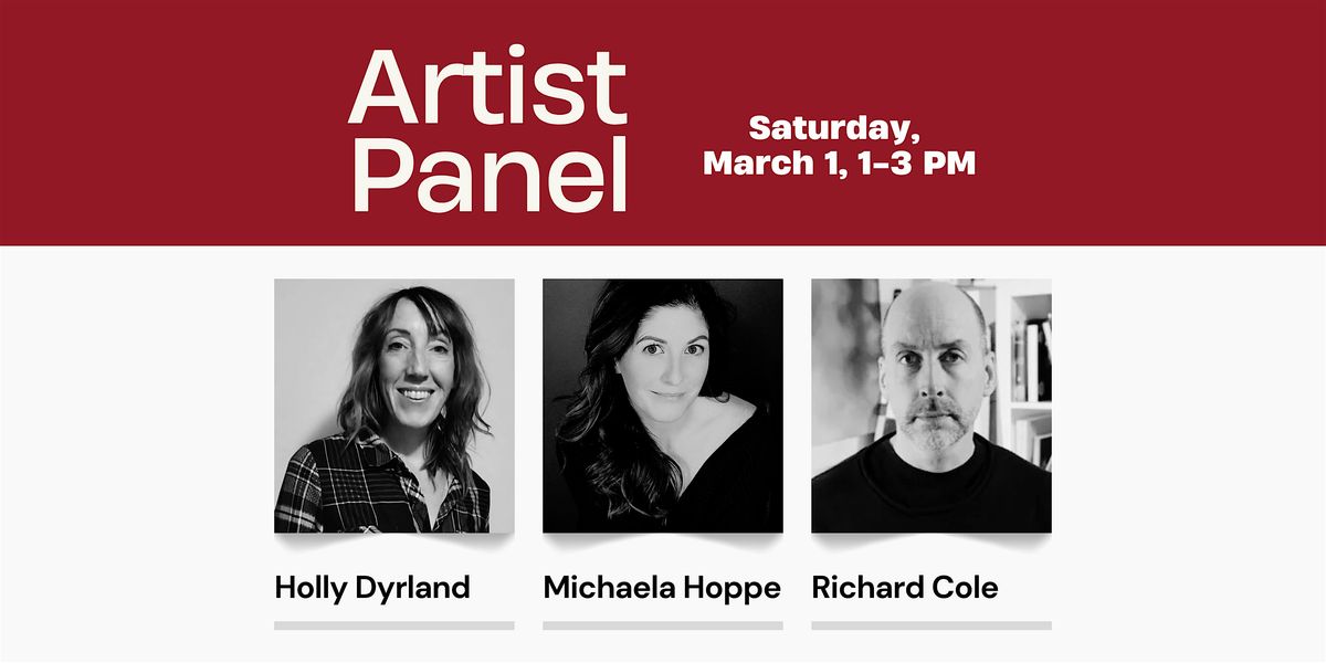 Artist Panel Featuring Michaela Hoppe, Holly Dyrland & Richard Cole