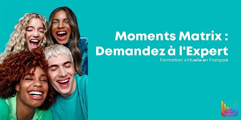 Moments Matrix : Demandez \u00e0 l'Expert avec Britney Foster