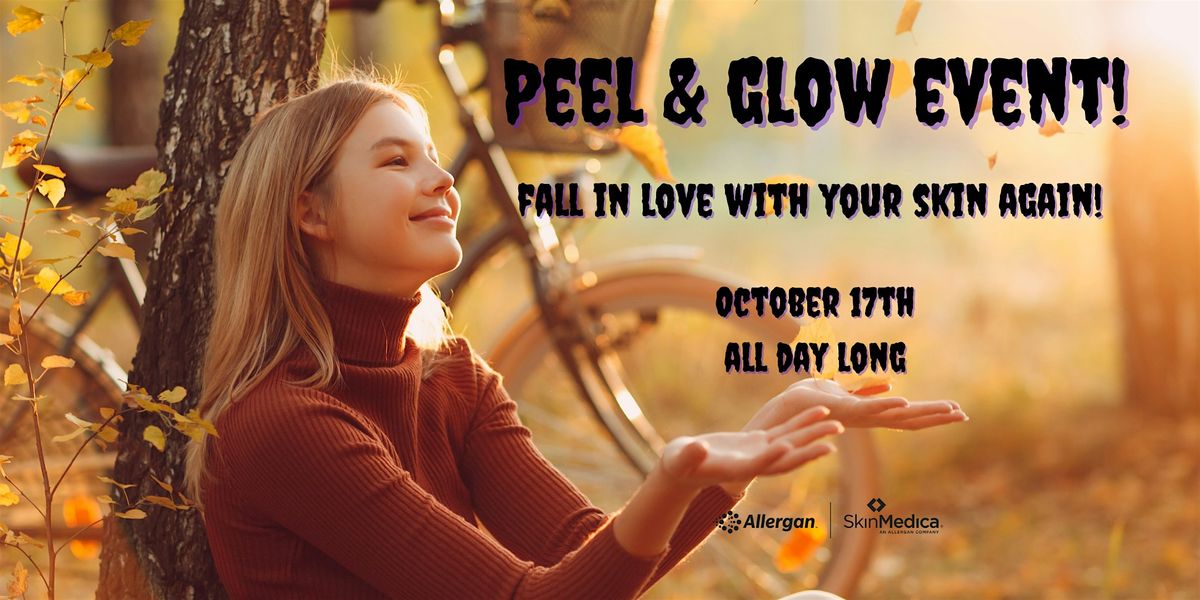 Fall in love with your skin! A Seasonal Peel & Glow Event.