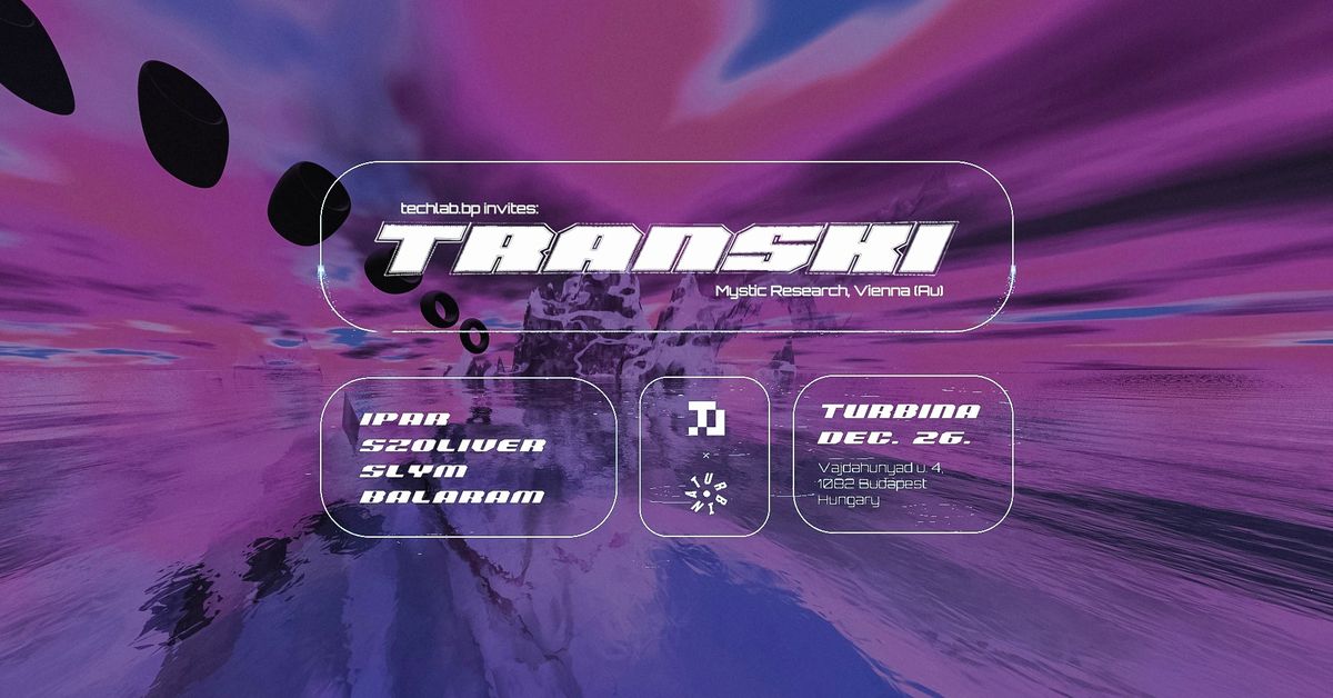 techlab.bp XMAS w\/ Transki (AUT) @ Turbina, Nagyterem