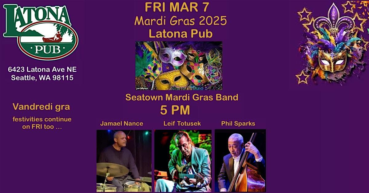 Latona Pub Presents ... Seatown Mardi Gras Band "Vandredi Gra"